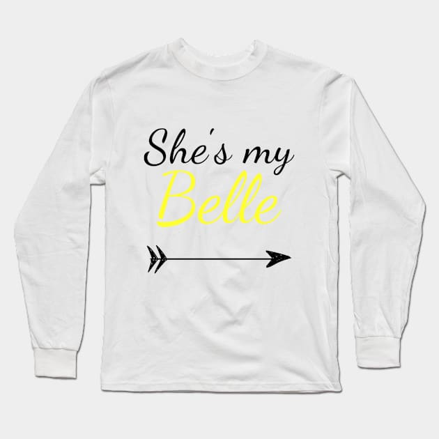 She's My Belle Long Sleeve T-Shirt by FieryAries